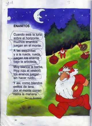 I -),
ue
)----'
-Y así, coqq_blandos
€viflóSlé lana, 
tír n
Cuando está la-TLrná
gobre el horizonte,
mucnos
I luegan en el monte.
lnitaS
la rueda, rueda
bajo la arboleda
ca la barba,
86
 