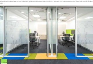 11
Design inspired by the rhythm and color pallet, which signifies the emotion and enthusiasm of space. The colors have profound effect on how we feel both mentally and physi
cally.
 