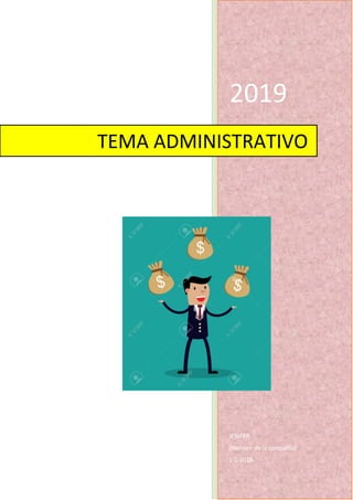 2019
JENIFER
[Nombre de la compañía]
1-1-2019
TEMA ADMINISTRATIVO
 