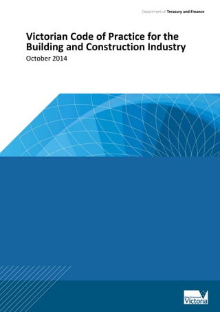 Victorian Code of Practice for the
Building and Construction Industry
October 2014
 