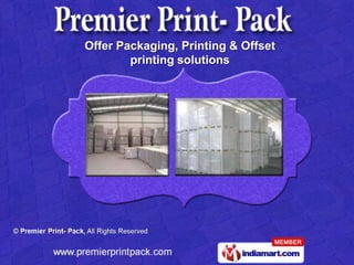 Offer Packaging, Printing & Offset
        printing solutions
 