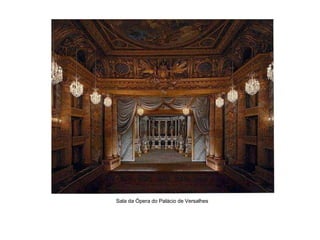 Sala da Ópera do Palácio de Versalhes
 