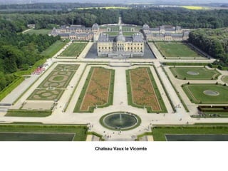 Chateau Vaux le Vicomte
 