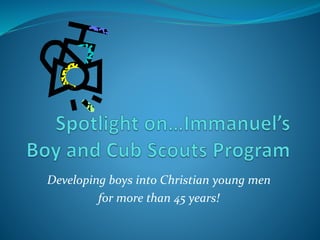 Developing boys into Christian young men
for more than 45 years!
 