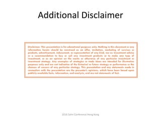 Additional Disclaimer
2016 Sohn Conference Hong Kong
 