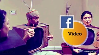 Video
twosocial.com •• Facebook Video
 