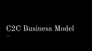 C2C Business Model
 