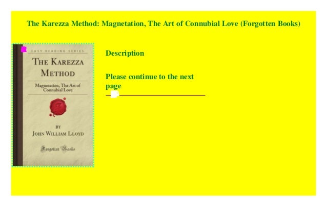 The Karezza Method Magnetation The Art Of Connubial Love Forgotte