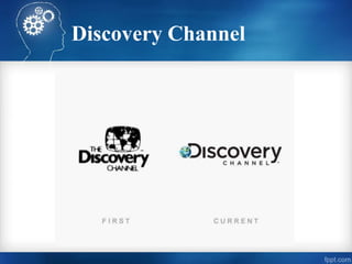 Discovery Channel
 