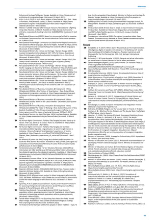 99
References
Culture and Heritage Te Manatu Taonga. Available at: https://teara.govt.nz/
en/history-of-immigration/page-3 (Accessed: 29 March 2021).
11 Kishi, K. et al. (2019) ‘4 facts about religion in New Zealand’, Fact Tank - News
In Numbers, Pew Research Center, 21 March. Available at: https://www.
pewresearch.org/fact-tank/2019/03/21/4-facts-about-religion-in-new-
zealand/ (Accessed: 4 March 2021).
12 Menon, P. (2020) ‘One year after mosque massacre, New Zealand is fighting
rising hate’, Reuters, 11 March. Available at: https://www.reuters.com/
article/us-newzealand-shooting-hatecrime-idUSKBN20Y0JZ (Accessed: 1 April
2021).
13 New Zealand Government (2021) Report on community hui held in response
to the Royal Commission into the Terrorist Attack on Christchurch Mosques
on 15 March 2019.
14 New Zealand Human Right Commission (no date) Human Rights Commission :
New Zealands official languages, NZ Human Rights. Available at: https://www.
hrc.co.nz/enquiries-and-complaints/faqs/new-zealands-official-languages/
(Accessed: 25 March 2021).
15 New Zealand Ministry for Culture and Heritage - Manatū Taonga (2014)
Assisted immigration to New Zealand 1947-1975, NZ History. Available at:
https://nzhistory.govt.nz/culture/assisted-immigration-to-nz-from-the-uk
(Accessed: 30 March 2021).
16 New Zealand Ministry for Culture and Heritage - Manatū Taonga (2017) The
Treaty in brief. Available at: https://nzhistory.govt.nz/politics/treaty/
the-treaty-in-brief (Accessed: 2 March 2021).
17 New Zealand Ministry for Culture and Heritage - Manatū Taonga (2019)
Pacific voyaging and discovery, NZ History. Available at: https://nzhistory.govt.
nz/culture/encounters/polynesian-voyaging (Accessed: 29 March 2021).
18 New Zealand Ministry for Culture and Heritage - Manatū Taonga (2020a) First
known encounter between Māori and Europeans - 18 December 1642, NZ
History. Available at: https://nzhistory.govt.nz/page/first-contact-between-
maori-and-europeans (Accessed: 29 March 2021).
19 New Zealand Ministry for Culture and Heritage - Manatū Taonga (2020b)
History of New Zealand, 1769-1914, NZ History. Available at: https://
nzhistory.govt.nz/culture/history-of-new-zealand-1769-1914 (Accessed: 29
March 2021).
20 New Zealand Ministry of Business, Innovation & Employment - Hīkina
Whakatutuki (2020a) A Brief History of New Zealand | New Zealand Now,
New Zealand Immigration. Available at: https://www.newzealandnow.govt.
nz/living-in-nz/history-government/a-brief-history (Accessed: 29 March
2021).
21 New Zealand Ministry of Business, Innovation & Employment - Hīkina
Whakatutuki (2020b) ‘Māori in the Labour Market - December 2020 Quarter
(unadjusted)’, p. 2.
22 New Zealand Ministry of Business, Innovation & Employment - Hīkina
Whakatutuki (2020c) The Treaty of Waitangi | New Zealand Now, Live in New
Zealand. Available at: https://www.newzealandnow.govt.nz/living-in-nz/
history-government/the-treaty-of-waitangi (Accessed: 25 March 2021).
23 New Zealand Tourism (no date) The Haka, 100% Pure New Zealand. Available
at: https://www.newzealand.com/au/feature/haka/ (Accessed: 31 March
2021).
24 NZ Human Rights Commission - Te Kāhui Tika Tangata (no date) Stand up to
racism. That’s Us, Stand up to racism. That’s Us. Available at: https://www.
thatsus.co.nz/ (Accessed: 1 April 2021).
25 NZ Human Rights Commission - Te Kāhui Tika Tangata and Malatest
International (2021) Ngā take o nga wheako o te kaikiri ki ngā manene o
Aotearoa - Drivers of migrant New Zealanders’ experiences of racism.
Available at: https://www.hrc.co.nz/files/5716/1656/1276/Drivers_of_
Migrant_New_Zealanders_experiences_of_racism.pdf (Accessed: 1 April
2021).
26 NZ Ministry of Justice (no date) ‘Saying No to Bribery and Corruption – A
Guide for New Zealand Businesses’. Available at: https://www.justice.govt.nz/
assets/Documents/Publications/Ministry-of-Justice-Anti-Corruption-Guide.
pdf (Accessed: 26 March 2021).
27 Parliamentary Counsel Office - Te Tari Tohutohu Pāremata (2021) Official
Information Act 1982 No 156 (as at 09 February 2021), Public Act Contents –
New Zealand Legislation, New Zealand Legislation. Available at: https://www.
legislation.govt.nz/act/public/1982/0156/latest/DLM64785.html (Accessed:
26 March 2021).
28 Parliamentary Counsel Office - Te Tari Tohutohu Pāremata (no date) New
Zealand Bill of Rights Act 1990 No 109 (as at 01 July 2013), Public Act – New
Zealand Legislation, New Zealand Legislation. Available at: https://www.
legislation.govt.nz/act/public/1990/0109/latest/whole.html#DLM225513
(Accessed: 26 March 2021).
29 Reporters Without Borders (RSF) (2020) 2020 World Press Freedom Index |
Reporters Without Borders, RSF. Available at: https://rsf.org/en/ranking
(Accessed: 26 March 2021).
30 SBSNews (2019) NZ government pushes for Maori language in all schools by
2025, SBS News. Available at: https://www.sbs.com.au/news/nz-government-
pushes-for-maori-language-in-all-schools-by-2025 (Accessed: 31 March
2021).
31 Spoonley, P. et al. (2005) ‘Social cohesion: A policy and indicator framework
for assessing immigrant and host outcomes’, Social Policy Journal of New
Zealand, Te Puna Whakaaro, (24), pp. 85–110.
32 Statistics New Zealand - Tatauranga Aotearoa (2019) New Zealand’s
population reflects growing diversity | Stats NZ. Available at: https://www.
stats.govt.nz/news/new-zealands-population-reflects-growing-diversity
(Accessed: 4 March 2021).
33 Tamaki Māori Village (2017) Five Surprising Facts About the Haka, Tamaki
Māori Village. Available at: https://www.tamakimaorivillage.co.nz/blog/
five-surprising-facts-haka (Accessed: 31 March 2021).
34 Te Ahukaramū Charles Royal (2005) First peoples in Māori tradition - Kupe, Te
Ara - the Encyclopedia of New Zealand. Ministry for Culture and Heritage Te
Manatu Taonga. Available at: https://teara.govt.nz/en/first-peoples-in-
maori-tradition/page-6 (Accessed: 29 March 2021).
35 Te Māngai Pāho (no date) Funding innovative Māori language content, Te
Māngai Pāho. Available at: https://www.tmp.govt.nz/ (Accessed: 25 March
2021).
36 the Guardian (2019) 49 shot dead in attack on two Christchurch mosques,
the Guardian. Available at: http://www.theguardian.com/world/2019/
mar/15/multiple-fatalities-gunman-christchurch-mosque-shooting
(Accessed: 1 April 2021).
37 Transparency International (2020) Corruption Perceptions Index - New
Zealand, Transparency.org. Available at: https://www.transparency.org/en/
countries/new-zealand (Accessed: 4 March 2021).
Finland
38 Árnadóttir, G. R. (2017). Who Is Sami? A Case Study on the Implementation
of Indigenous Rights in Sweden. In H. Devere, K. Te Maihāroa, & P. Synott,
Peacebuilding and the Rights of Indigenous Peoples: Experiences and
Strategies for the 21st Century (pp. 143–154). Springer International
Publishing.
39 Arrhenius, V., & Friman-Korpela, S. (2009). General and actual information
on Roma issues in Finland. Ministry of Social Affairs and Health.
40 Central Intelligence Agency. (2020, April). Finland. CIA Factbook. https://
www.cia.gov/the-world-factbook/
static/1fbb1e66c555ebcf6d73a4c4a119151a/FI-summary.pdf
41 Council of Europe. (2019). ECRI Report on Finland (fifth monitoring cycle).
ECRI Secretariat.
42 Encyclopedia Britannica. (2021). Finland. Encyclopedia Britannica. https://
www.britannica.com/place/Finland
43 Good Governance—Finnish society is based on trust. (2020, November 9).
Finland Toolbox. https://toolbox.finland.fi/life-society/good-governance-
finnish-society-is-based-on-trust/
44 Granqvist, K. (2021). Critical evaluation of Romani inclusion strategies in
Finland and Sweden. Journal of Contemporary European Studies, 29(1),
33–44.
45 Institute for Economics and Peace (IEP). (2021). Global Peace Index 2021:
Measuring Peace in a Complex World. https://www.visionofhumanity.org/
resources/
46 Kanerva, A., & Mitchell, R. (2017). Compendium of Cultural Policies and
Trends in Europe: Finland. Council of Europe/ERICarts. https://www.
culturalpolicies.net/wp-content/uploads/pdf_full/finland/finland_032017.
pdf
47 Koivukangas, O. (2003). European Immigration and Integration: Finland
(National Europe Centre Paper No. 63).
48 Kotiranta, M. (2010). Religion and the Secular State in Finland. In W. Cole
Durham, Jr & J. Martinez-Torrón, Religion and The Secular State / La Religion
et l’État laïque: Interim Reports.
49 Laverty, J. E. (2006). The History of Finland. Greenwood Publishing Group.
50 Martela, F., Greve, B., Rothstein, B., & Saari, J. (2020). The Nordic
Exceptionalism: What Explains Why the Nordic Countries Are Constantly
Among the Happiest in the World. In World Happiness Report 2020. https://
worldhappiness.report/ed/2020/the-nordic-exceptionalism-what-explains-
why-the-nordic-countries-are-constantly-among-the-happiest-in-the-world/
51 Ministry of Economic Affairs and Employment of Finland. (2011). The Act on
the Promotion of Immigrant Integration. Kotouttaminen. https://
kotouttaminen.fi/en/the-act-on-the-promotion-of-immigrant-integration-
guides-integration-work
52 Ministry of Education. (2009). Strategy for Cultural Policy 2020. Department
for Cultural, Sport and Youth Policy.
53 Ministry of Education and Culture. (2017). Procedural recommendations for
developing Finland’s national language reserve. Ministry of Education and
Culture.
54 Ministry of Education and Culture & Finnish National Agency of Education.
(2018). Finnish education in a nutshell. https://www.oph.fi/en/statistics-
and-publications/publications/finnish-education-nutshell
55 The Constitution of Finland, (2000).
56 Sámi Language Act, (2003). https://www.finlex.fi/en/laki/kaannokset/2003/
en20031086.pdf
57 Ministry of Social Affairs and Health. (2004). Finland´s Romani People (No. 2;
Brochures of the Ministry of Social Affairs and Health). Ministry of Social
Affairs and Health.
58 Minority Rights Group. (2015, June 19). Roma. Minority Rights Group.
https://minorityrights.org/minorities/roma-6/
59 Minority Rights Group. (2021). Sami. https://minorityrights.org/minorities/
sami/
60 Nishimura-Sahi, O., Wallin, A., & Eskola, J. (2017). Perceptions of
intercultural education and the concept of culture among immigrant
teachers in Finland. In J. Eskola, T. Mäenpää, & A. Wallin (Eds.),
Eläytymismenetelmä 2017: Perusteema ja 11 muunnelmaa. Tampere
University Press.
61 OECD. (2021). Drivers of Trust in Public Institutions in Finland. https://www.
oecd-ilibrary.org/sites/52600c9e-en/../gov-2021-84-en/index.html
62 Orton, A. (2009). What Works in Enabling Cross-Community Interactions?
Perspectives on good policy and practice. Communities and Local
Government. http://www.communities.gov.uk/documents/communities/
pdf/1165960.pdf
63 Prime Minister’s Office. (2020). Voluntary National Review 2020 Finland:
Report on the Implementation of the 2030 Agenda for Sustainable
Development.
64 Raento, P., & Husso, K. (2001). Cultural diversity in Finland. Fennia, 180(1–2),
 