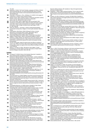 We Need to Talk: Measuring intercultural dialogue for peace and inclusion
100
151–164.
65 Saukkonen, P. (2012). The Finnish Paradox: Language and Politics in Finland
(Online Working Paper No. 05; Recode Working Paper Series). RECODE.
https://www.recode.info/wp-content/uploads/2013/02/Saukkonen-Pasi-
2012-RECODE.pdf
66 Sinnemäki, K., Portman, A., Tilli, J., & Nelson, R. H. (2019). On the Legacy of
Lutheranism in Finland. Finnish Literature Society.
67 Statistics Finland. (2021). Statistics Finland—Preliminary population statistics.
Statistics Finland. https://www.stat.fi/til/vamuu/2021/05/
vamuu_2021_05_2021-06-22_tie_001_en.html
68 The Fund for Peace. (2021). Fragile States Index Annual Report 2021.
69 Transparency International. (2021). Global Corruption Barometer European
Union 2021: Citizens’ views and experience of corruption. Transparency
International. https://images.transparencycdn.org/images/TI_GCB_
EU_2021_web.pdf
70 Ubani, M., Rissanen, I., & Poulter, S. (2019). Contextualising dialogue,
secularisation and pluralism: Religion in Finnish public education. Waxmann
Verlag.
71 United Nations; World Bank. (2018). Pathways for Peace: Inclusive
Approaches to Preventing Violent Conflict. World Bank. https://
openknowledge.worldbank.org/handle/10986/28337
72 United States Department of State. (2021). Finland 2020 International
Religious Freedom Report. Office of International Religious Freedom.
73 Vanttinen, P. (2020, October 16). Populist Finns Party most popular among
young people. Www.Euractiv.Com. https://www.euractiv.com/section/
politics/short_news/helsinki-populist-finns-party-most-popular-among-
young-people/
74 Yle poll: Strong public support for government and officials’ handling of
corona crisis. (2020). Yle Uutiset. https://yle.fi/uutiset/osasto/news/yle_poll_
strong_public_support_for_government_and_officials_handling_of_corona_
crisis/11682766
75 Zilliacus, H., & Holm, G. (2013). ‘We have our own religion’: A pupil
perspective on minority religion and ethics instruction in Finland. British
Journal of Religious Education, 35(2), 282–296.
Jamaica
76 Art Network TV (2018) ‘History of the Rastafari Movement’. Available at:
https://www.youtube.com/watch?v=haApIX9rqts.
77 Bertelsmann Stiftung (2020) BTI 2020 Country Report - Jamaica. Gütersloh:
Bertelsmann Stiftung. Available at: https://www.bti-project.org/content/en/
downloads/reports/country_report_2020_JAM.pdf.
78 BIM Editorial Team (2020) History of Jamaica, Black History Month 2021.
Available at: https://www.blackhistorymonth.org.uk/article/section/jamaica/
history-of-jamaica/ (Accessed: 12 May 2021).
79 Broadcasting Commission (2017) ‘Jamaica: Digital Television Switchover’.
Commonwealth Digital Broadcasting Caribbean Forum 2017. Available at:
https://www.broadcastingcommission.org/images/digital-switchover/
FINAL_Discussion_paper_-_Digital_Switchover.pdf.
80 Bryan, P. (1992) ‘Spanish Jamaica’, Caribbean Quarterly, 38(2/3), pp. 21–31.
81 Central Intelligence Agency (2020) Jamaica, CIA Factbook. Available at:
https://www.cia.gov/the-world-factbook/
static/6daef5438eb8f07cb376fc79efad47be/JM-summary.pdf (Accessed: 20
April 2021).
82 Christ Baronavski et al. (2020) ‘Religious restrictions around the world’, Pew
Research Center’s Religion & Public Life Project, 12 November. Available at:
https://www.pewforum.org/essay/religious-restrictions-around-the-world/
(Accessed: 14 May 2021).
83 Electoral Commission of Jamaica (2020) ‘General Election 2020 - Preliminary
Results’, Electoral Commission of Jamaica, 4 September. Available at: https://
ecj.com.jm/general-election-2020-preliminary-results/ (Accessed: 17 May
2021).
84 Encyclopedia Britannica, Inc (2020) Jamaica. Available at: https://www.
britannica.com/place/Jamaica (Accessed: 22 April 2021).
85 ‘Extraditing Coke | Latin America News’ (2010). Al Jazeera English. Available
at: https://www.aljazeera.com/videos/2010/7/1/extraditing-coke.
86 Harriot, A. D. and Jones, M. (2016) Crime and Violence in Jamaica.
Inter-American Development Bank. Available at: https://publications.iadb.
org/publications/english/document/Crime-and-Violence-in-Jamaica-IDB-
Series-on-Crime-and-Violence-in-the-Caribbean.pdf.
87 Jamaica (Constitution) Order in Council (1962). Available at: https://moj.gov.
jm/sites/default/files/laws/Ja%20(Constitution)%20Order%20in%20
Council%201962.pdf (Accessed: 27 April 2021).
88 Jamaica Information Service (no date) The History of Jamaica – Jamaica
Information Service, Jamaica Information Service. Available at: https://jis.gov.
jm/information/jamaican-history/ (Accessed: 28 April 2021).
89 Johnson, H. N. and Soeters, J. L. (2008) ‘Jamaican Dons, Italian Godfathers
and the Chances of a “Reversible Destiny”’, Political Studies, 56(1), pp.
166–191. doi: 10.1111/j.1467-9248.2007.00682.x.
90 King, C. (2008) How to successfully dismantle political garrisons, Jamaica
Magazine. Available at: http://jamaicans.com/garrisondismantle/ (Accessed:
17 May 2021).
91 Ministry of Education, Youth and Culture (2003) NATIONAL CULTURAL POLICY
OF JAMAICA TOWARDS JAMAICA THE CULTURAL SUPERSTATE. Culture
Division: Ministry of Education, Youth and Culture.
92 Poole (2011) ‘What Became of the Taíno?’, Smithsonian Magazine, October.
Available at: https://www.smithsonianmag.com/travel/what-became-of-the-
taino-73824867/ (Accessed: 29 July 2021).
93 Press Association of Jamaica (2010) ‘The PAJ: Who We Are’, 22 January.
Available at: http://pressassociationjamaica.org/ (Accessed: 14 May 2021).
94 Reporters Without Borders (RSF) (2020) 2020 World Press Freedom Index |
Reporters Without Borders, RSF. Available at: https://rsf.org/en/ranking
(Accessed: 26 March 2021).
95 Sangiorgio, C. (2018) ‘English-speaking Caribbean: Time to make the death
penalty history’, Amnesty International Public Statement. Available at:
https://www.amnesty.org/download/Documents/ACT5095852018ENGLISH.
pdf.
96 Schwartz, M. (2011) A Massacre in Jamaica, The New Yorker. Available at:
https://www.newyorker.com/magazine/2011/12/12/a-massacre-in-jamaica
(Accessed: 11 May 2021).
97 The Charter of Fundamental Rights and Freedoms (Constitutional
Amendment) Act, 2011 (2011). Available at: https://www.japarliament.gov.
jm/attachments/341_The%20Charter%20of%20Fundamental%20Rights%20
and%20Freedoms%20(Constitutional%20Amendment)%20Act,%202011.pdf
(Accessed: 22 April 2021).
98 The Office of the Prime Minister, Jamaica (2021) Coat of Arms – Office of the
Prime Minister, Jamaica’s National Symbols. Available at: https://opm.gov.jm/
symbols/coat-of-arms/ (Accessed: 18 May 2021).
99 UN General Assembly (2006) ‘Significant progress made, but gender
stereotyping still major obstacle to equality in Jamaica, Women’s
Anti-Discrimination Committee told’. Available at: https://www.un.org/press/
en/2006/wom1577.doc.htm (Accessed: 17 May 2021).
100 United States Department of State (2020) ‘JAMAICA 2020 INTERNATIONAL
RELIGIOUS FREEDOM REPORT’, p. 7.
101 Vision 2030 Jamaica: National Development Plan (2009). Kingston, Jamaica:
Planning Institute of Jamaica.
102 ‘Women’s Media Watch – Do Good Jamaica’ (2018). Available at: https://
dogoodjamaica.org/organization-search/item/women_s_media_watch/
(Accessed: 4 August 2021).
103 World Bank (2021) GINI index (World Bank estimate). Available at: https://
data.worldbank.org/indicator/SI.POV.GINI (Accessed: 17 May 2021).
Ghana
104 Abass, U. (2017) ‘The Position of Women in the Social and Political History of
Ghana’, Journal of Turkish World Studies, 17(2), pp. 141–161.
105 Aboagye, P. Y. (2021) ‘Inequality of education in colonial Ghana: Europaen
influences and African responses’, Economic History of Developing Regions.
doi: 10.1080/20780389.2021.1921571.
106 Abubakari, M., Asamoah, P. and Agyemang, F. O. (2018) ‘Ghana and
Sustainable Development: The 40-Year National Development Plan in
Retrospective’, Journal of Human Resource and Sustainability Studies.
107 Agbedor, P. K. (1994) Language planning for national development: the case
of Ghana. University of Victoria.
108 Ansah, G. N. (2014) ‘Re-examining the fluctuations in language in-education
policies in post-independence Ghana’, Multilingual Education, 4(12). doi:
10.1186/s13616-014-0012-3.
109 Appiah, S. O. and Ardila, A. (2020) ‘The question of school language in
multilingual societies: the example of Ghana’, RUDN Journal of Psychology
and Pedagogics, 17(2), pp. 263–272. doi: 10.22363/2313-1683-2020-17-2-
263-272.
110 Asante, N. A. A. (2020) How free is Ghana’s media?, Reuters Institute for the
Study of Journalism. Available at: https://reutersinstitute.politics.ox.ac.uk/
how-free-ghanas-media (Accessed: 15 June 2021).
111 Awinador-Kanyirige, W. A. (2014) Ghana’s National Peace Council. New York,
NY: Global Centre for the Responsibility to Protect.
112 BBC News (2018) ‘Ghana profile - Timeline’, 1 May. Available at: https://
www.bbc.com/news/world-africa-13434226 (Accessed: 28 June 2021).
113 Bergen, R. (2019) Language Imperialism in Post-Colonial Ghana: Linguistic
Recovery and Change. Western University.
114 Berson, I., Bronteng, J. E. and Berson, M. J. (2020) Why Ghana is struggling to
get its language policy right in schools, The Conversation. Available at: http://
theconversation.com/why-ghana-is-struggling-to-get-its-language-policy-
right-in-schools-120814 (Accessed: 27 May 2021).
115 Bertelsmann Stiftung (2020) BTI 2020 Country Report - Ghana. Gütersloh:
Bertelsmann Stiftung. Available at: https://www.bti-project.org/en/reports/
country-report-GHA-2020.html.
116 BGL - The Bureau of Ghana Languages (2021). Available at: https://www.bgl.
gov.gh/history (Accessed: 9 June 2021).
117 Bukari, F. I. M., Apusigah, A. A. and Abagre, C. I. (2017) ‘Affirmative Action as
a Strategy for Promoting Women’s Participation in Politics in the Frafra
Traditional Area of Ghana’, Ghana Journal of Development Studies, 14(2).
118 Central Intelligence Agency (2020) Ghana, CIA Factbook. Available at: https://
www.cia.gov/the-world-factbook/static/
db919eae88b4fe7d464850724edb5dd1/GH-summary.pdf (Accessed: 20 April
2021).
119 Central Intelligence Agency (2021) New Zealand, CIA Factbook. Available at:
https://www.cia.gov/the-world-factbook/static/
ef5bdd392b200974a51693e748b2d303/NZ-summary.pdf (Accessed: 8 March
2021).
120 Dako, K. and Quarcoo, M. A. (2017) ‘Attitudes towards English in Ghana’,
Legon Journal of the Humanities, 28(1), pp. 20–30. doi: https://dx.doi.
org/10.4314/ljh.v28i1.3.
121 Edu-Buandoh, D. F. (2016) ‘Identity and Representation through Language in
Ghana: The Postcolonial Self and the Other’, International Journal of Society,
Culture & Language, 4(1).
122 Encyclopedia Britannica (2021) Ghana | History, Flag, Map, Population,
Language, Currency, & Facts, Encyclopedia Britannica. Available at: https://
www.britannica.com/place/Ghana (Accessed: 27 May 2021).
123 Freedom House (2021) Ghana: Freedom in the World 2021 Country Report,
Freedom House. Available at: https://freedomhouse.org/country/ghana/
freedom-world/2021 (Accessed: 27 May 2021).
124 Ghana Statistical Service - GSS, Ghana Health Service - GHS, and ICF
 