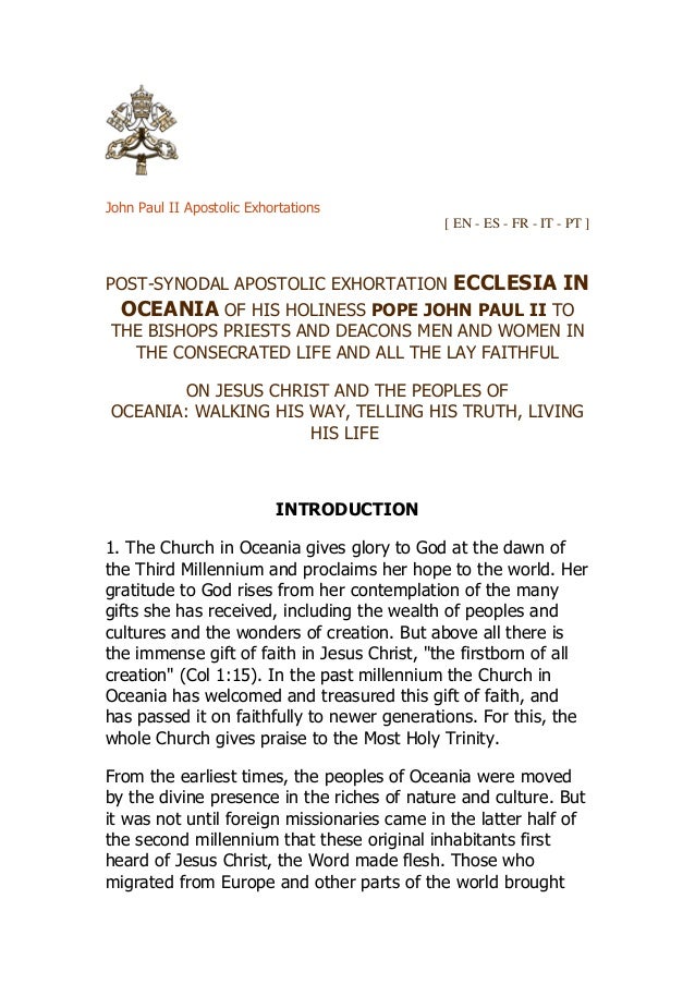 John Paul II Apostolic Exhortations
[ EN - ES - FR - IT - PT ]
POST-SYNODAL APOSTOLIC EXHORTATION ECCLESIA IN
OCEANIA OF H...