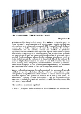 1	
¿HA TERMINADO LA PESADILLA DE LA CRISIS?
Manfred Nolte
Ayer domingo hizo diez años de la quiebra de la Sociedad hipotec...