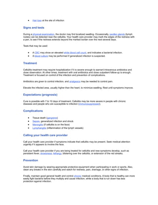 •    Hair loss at the site of infection


Signs and tests

During a physical examination, the doctor may find localized sw...