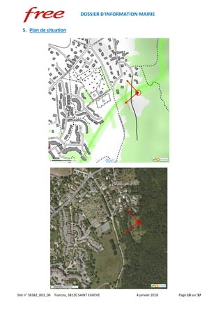 DOSSIER D’INFORMATION MAIRIE
Site n° 38382_003_06 Fiancey, 38120 SAINT EGREVE 4 janvier 2018 Page 10 sur 37
5. Plan de situation
 