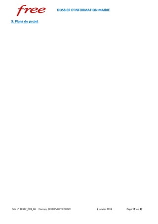 DOSSIER D’INFORMATION MAIRIE
Site n° 38382_003_06 Fiancey, 38120 SAINT EGREVE 4 janvier 2018 Page 17 sur 37
9. Plans du projet
 