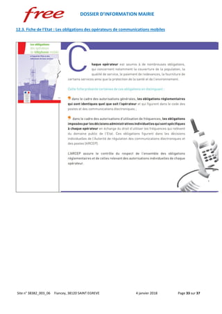 DOSSIER D’INFORMATION MAIRIE
Site n° 38382_003_06 Fiancey, 38120 SAINT EGREVE 4 janvier 2018 Page 33 sur 37
12.3. Fiche de l’Etat : Les obligations des opérateurs de communications mobiles
 