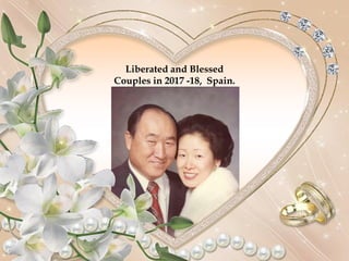 Liberated and Blessed
Couples in 2017 -18, Spain.
 