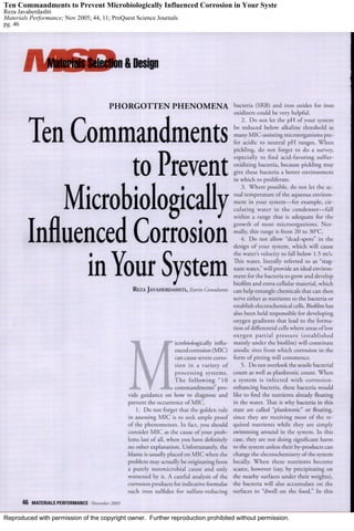 Reproduced with permission of the copyright owner. Further reproduction prohibited without permission.
Ten Commandments to Prevent Microbiologically Influenced Corrosion in Your Syste
Reza Javaherdashti
Materials Performance; Nov 2005; 44, 11; ProQuest Science Journals
pg. 46
 