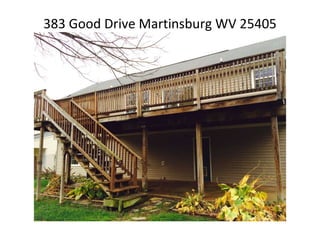 383 Good Drive Martinsburg WV 25405 
 