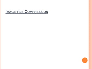 IMAGE FILE COMPRESSION
 
