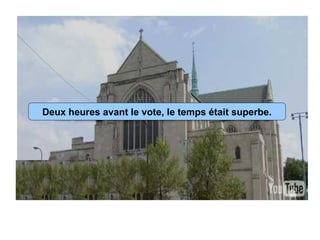 Deux heures avant le vote, le temps était superbe.
 