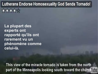 La plupart des
experts ont
rapporté qu'ils ont
rarement vu un
phénomène comme
celui-là.
 