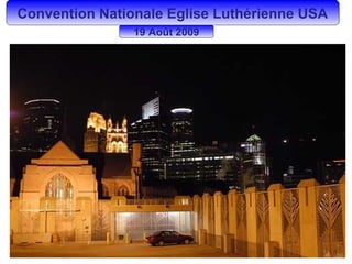 Convention Nationale Eglise Luthérienne USA
19 Août 2009
 