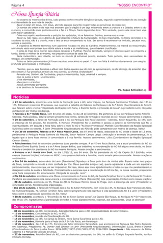 Página 4

“NOSSO ENCONTRO”

No oceano da misericórdia divina, cada pessoa colhe e recolhe bênçãos e graças, segundo a generosidade do seu coração
e a intensidade da sua vida de oração.
Rezar é estar em Deus, com Deus, abrindo espaços para Ele invadir todas as províncias do nosso ser.
Os santos de ontem e de hoje nos ensinam que a oração é um laço misterioso entre a criatura e o Criador, entre o céu
e a terra, a comunhão mais profunda entre o Pai e o filho/a. Santo Agostinho dizia: “Em verdade, quem sabe rezar bem vive
com maior sabedoria”.
Cabe-nos repetir assiduamente a petição dos apóstolos, lá na Palestina: Senhor, ensina-nos a rezar.
Rezar ou não rezar, eis o dilema do qual depende o futuro da humanidade. O mais importante, no Reino de Cristo e no
cotidiano da vida, não é o triunfo, mas o fato de estar empenhado na luta. Ser santo é reconhecer-se limitado, pecador mas,
sempre a caminho.
A trajetória do Mestre terminou num aparente fracasso no alto do Calvário. Posteriormente, na manhã da ressurreição,
um túmulo vazio veio provar sua vitória sobre a morte e os malfeitores, que o haviam crucificado.
O grão de trigo deve morrer para depois renascer e frutificar. Mesmo derrotado, sempre é vitorioso quem se empenha a
fundo, dando o melhor de si mesmo, nas pequenas coisas de cada dia.
Seria melancólico, sem dúvida, se tudo no mundo já estivesse pronto, acabado. Tudo perfeito, sem necessidade de
retoque, de contemplação.
Todos os belos pensamentos já foram escritos, colocados no papel. O que nos falta é vivê-los diariamente com alegria,
profunda generosidade e motivação.
“Senhor, que eu seja bondoso e afável com todos aqueles que de mim se aproximarem, no dia de hoje, de amanhã. Que
eles sintam a Tua presença através do meu sorriso, da minha cordialidade”.
Reveste-me, Senhor, da Tua beleza, graça e misericórdia, hoje, amanhã e sempre.
Que os justos e bem - aventurados,
lá na eternidade,
abençoem e orientem
nossa caminhada peregrina
e os destinos da humanidade.
Pe. Roque Schneider, sj

Notícias
• 22 de setembro, aconteceu uma tarde de formação para o AO, setor Cajuru, na Paróquia Santíssima Trindade, das 13h às
17h. Estiveram presentes 89 pessoas, que ouviram a palestra do Diácono da Paróquia e da Sr.ª Arlete (Coordenadora do Setor),
que falaram sobre o tema: “Apostolado da Oração com Maria, o Espírito Santo e o Coração de Jesus”. A presidente Lenir, não pode
comparecer por motivo de doença.
• Faleceu a Sr.ª Odete Rosa, com 83 anos de idade, no dia 28 de setembro. Ela pertencia ao AO da Paróquia Santo Antônio Uberaba. Muito piedosa, estava sempre presente nos retiros, tardes de formação e reuniões do AO. Nossos sentimentos e orações.
• 29 de setembro, a Tarde de Formação para o AO da Paróquia São Paulo Apóstolo - Uberaba, Setor Boqueirão, às 14h, com
a presença de 55 pessoas, foi excelente. A Marluce (Presidente) fez a acolhida e passou a palavra ao Seminarista que fez a
espiritualidade; em seguida a Nilza falou sobre o início do AO e “As Doze Promessas”. Matilde (Coordenadora da Região Episcopal
Sul) falou sobre os setores. A Lenir (Presidente Arquidiocesana do AO) não pode comparecer por motivo de doença. Valeu!
• Dia 29 de setembro, faleceu a Sr.ª Rosa Mazul Costa, aos 87 anos de idade, associada do AO desde a idade de 13 anos,
pertencente à Paróquia Nossa Senhora da Piedade, Setor Pastoral Campo Largo. Dedicação e exemplo de perseverança, foi o
legado que a dona Rosa deixou à comunidade e à sua família. Nossos sentimentos. Lídia (Coordenadora da Região Episcopal
Centro- Oeste).
• Falecimentos: final de setembro perdemos duas grandes amigas. A sr.ª Ereni Rocio Baska, era a atual presidente do AO da
Paróquia Divino Espírito Santo e a sr.ª Anna Lopper Erthal, que trabalhou na coordenação do AO há alguns anos atrás, no Setor
Mercês e também foi presidente do AO na mesma Paróquia. Nossas orações e sentimentos.
• Faleceu a sr.ª Maria Ana Zeni, no dia 12/10/13, aos 84 anos. Ela foi presidente do AO da Capela St.º Estêvão, onde
exercia diversas funções, inclusive no MESC. Uma pessoa dedicada e humilde, muito amada pela comunidade. Nossas orações e
sentimentos.
• Dia 04 de outubro, aniversário da Lenir (Presidente).”Agradeço a Deus pelo dom da minha vida. Espero estar nas graças
de Deus, cumprindo a missão a mim confiada por Ele. Meus queridos amigos (as), queria agradecer a cada um em especial e
particularmente, mas creio que vai ser impossível. Por isso, deixo aqui meu agradecimento a todos os que me parabenizaram e
desejaram votos de saúde e felicidade. Principalmente a surpresa que a coordenação do AO me fez, na nossa reunião, preparando
uma festa inesperada. Foi emocionante. Obrigada de coração. Lenir”
• Dia 06 de outubro, aconteceu uma Missa, comemorando os 5 anos do AO, da Capela Perpétuo Socorro, da Paróquia St.º Inácio.
Parabéns aos associados pela perseverança e principalmente a Maria (Presidente) pela organização. Contem com nossas orações!
• 20 de outubro, aconteceu às 9h, Missa do AO na Paróquia Menino Jesus de Praga, com a presença da Lenir (Presidente) e
convidados de SC. Parabéns pela organização.
• Dia 20 de outubro, a Tarde de Formação para o AO do Setor Pinheirinho, com início às 14h, na Paróquia São Francisco de Assis,
foi muito participada. Pe. Osmair (Diretor) falou sobre o programa de vida espiritual e vida apostólica do AO. E a Lenir ( Presidente)
falou sobre a organização apostólica do AO. Valeu!
• 20 de outubro, aconteceu o “Encontrão do AO do Setor Campo Largo”, na Capela São Roque, da Paróquia N.ª Sr.ª Aparecida,
das 9h às 17h. Agradecemos a participação de todos e nosso agradecimento, especial, aos palestrantes. Deus os abençoe!

Compromissos
• 08 de novembro, às 20h, no Cenáculo, Adoração Noturna para o AO, responsabilidade do setor Orleans.
• 10 de novembro, Concentração do AO, na PUC.
• 13 de novembro, reunião da Coordenação do AO.
• 14 de novembro, às 15h, na Igreja da Ordem, Hora Santa Eucarística para o AO.
• 15 de novembro, Romaria para a Festa de N.ª Sr.ª do Rocio, em Paranaguá.
• 17 de novembro, das 14h às 17h, Encontro do Setor Almirante Tamandaré, que acontecerá na Paróquia São Pedro Apóstolo,
em Itaperuçu. Pregadores: Pe. Osmair José (Diretor) e Lenir (Presidente Arquidiocesana). Informações: Lúcia, Breila e Diomar
(Coordenadores do Setor) pelos fones: 9854-0852/ 9937-1381/3603-1753/ 9954-2889. Importante - Não esquecer da Bíblia,
caderno e o Manual do Coração de Jesus.
• 27 de novembro, Reunião Geral do AO, com as diretorias paroquiais, às 14h, no salão do Colégio Sagrada Família, na Rua
Emiliano Perneta.

 