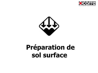 Préparation de sol surface 