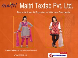 Manufacturer & Exporter of Women Garments




www.maitri.in
 