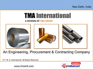 An Engineering, Procurement & Contracting Company © T. M. A. International. All Rights Reserved 