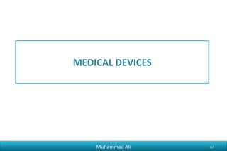 MEDICAL DEVICES
Muhammad Ali 67
 