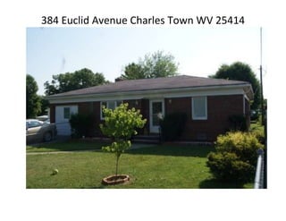 384 Euclid Avenue Charles Town WV 25414
 