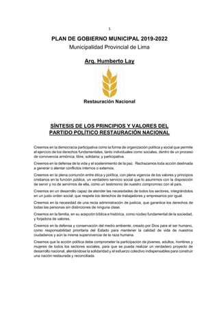 1
PLAN DE GOBIERNO MUNICIPAL 2019-2022
Municipalidad Provincial de Lima
Arq. Humberto Lay
Restauración Nacional
SÍNTESIS D...