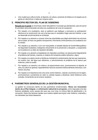 3
c. Una ciudad que cultiva el arte, el deporte y la cultura, poniendo el énfasis en el respeto por la
gente sin discrimin...