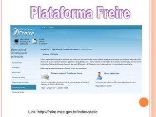 Link: http://freire.mec.gov.br/index-static
 