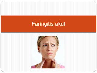 Faringitis akut
 