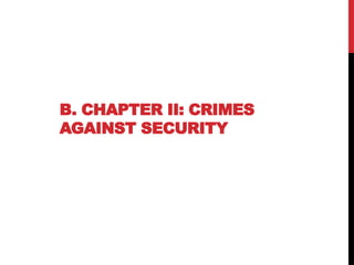 B. CHAPTER II: CRIMES
AGAINST SECURITY
 