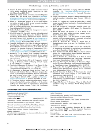 4. Freeman B. 2014 Report on the Global Glaucoma Surgical
Device Market. Ophthalmic Market Perspectives. St. Louis,
MO: Market Scope LLC; 2014.
5. Ambulatory Surgery Center Association. Payment Disparities
Between ASCs and HOPDs 2013;. Available at: http://www.
advancingsurgicalcare.com/reducinghealthcarecosts/paymentdis-
paritiesbetweenascsandhopds. Accessed November 30, 2015.
6. Brown GC, Brown MM, Menezes A, et al. Cataract surgery
cost utility revisited in 2012: a new economic paradigm.
Ophthalmology 2013;120:2367–76.
7. Stein JD. Serious adverse events after cataract surgery. Curr
Opin Ophthalmol 2012;23:219–25.
8. Dickson R, Eastwood A, Gill P, et al. Management of cataract.
Qual Health Care 1996;5:180–5.
9. Wier LM, Steiner CA, Owens PL. Surgeries in hospital-owned
outpatient facilities, 2012. Agency for Healthcare Research
and Quality, Healthcare Cost and Utilization Project, Statistical
Brief #188 February, 2015. Available at: https://www.hcup-us.
ahrq.gov/reports/statbriefs/sb188-Surgeries-Hospital-Outpatient-
Facilities-2012.jsp. Accessed November 30, 2015.
10. Chang DF, Henderson BA, Lee RH, et al. American Academy of
Ophthalmology Cataract and Anterior Segment Panel. Preferred
Practice PatternÒ Guidelines: Cataract in the Adult Eye. San
Francisco, CA: American Academy of Ophthalmology; 2011.
Availableat:http://www.aao.org/preferred-practice-pattern/cataract-
in-adult-eye-pppeoctober-2011. Accessed November 30, 2015.
11. Koolwijk J, Fick M, Selles C, et al. Outpatient cataract sur-
gery: incident and procedural risk analysis do not support
current clinical ophthalmology guidelines. Ophthalmology
2015;122:281–7.
12. Chen CL, Lin GA, Bardach NS, et al. Preoperative medical
testing in Medicare patients undergoing cataract surgery.
N Engl J Med 2015;372:1530–8.
13. Fedorowicz Z, Lawrence D, Gutierrez P, van Zuuren EJ. Day
care versus in-patient surgery for age-related cataract.
Cochrane Database Syst Rev 2011;(7);:CD004242.
14. U.S. Department of Health and Human Services, Centers for
Medicare and Medicaid Services. Medicare program; Re-
visions to payment policies under the physician fee schedule
and other revisions to Part B for CY 2016; Proposed rule.
Federal Register 2015;80:41700. Available at: http://feder-
alregister.gov/a/2015-16875. Accessed November 30, 2015.
15. U.S. Congress. Medicare reimbursement for cataract surgery:
hearing before the Subcommittee on Health of the Committee
on Ways and Means, House of Representatives, Ninety-ninth
Congress, ﬁrst session, August 1, 1985. U.S. Government
Printing Ofﬁce. Committee on Aging publication #99-506.
Available at: http://babel.hathitrust.org/cgi/pt?id¼pur1.
32754078866559;view¼1up;seq¼14. Accessed November
30, 2015.
16. Urman RD, Punwani N, Shapiro FE. Ofﬁce-based surgical and
medical procedures: educational gaps. Ochsner J 2012;12:
383–8.
17. Schein OD, Cassard SD, Tielsch JM, Gower EW. Cataract
surgery among Medicare beneﬁciaries. Ophthalmic Epidemiol
2012;19:257–64.
18. Ward BW, Schiller JS, Goodman RA. Multiple chronic con-
ditions among US adults: a 2012 update. Prev Chronic Dis
2014;11:E62.
19. Menda SA, Driver TH, Neiman AE, et al. Return to the
operating room after resident-performed cataract surgery.
JAMA Ophthalmol 2014;132:223–4.
20. Cao H, Zhang L, Li L, Lo S. Risk factors for acute endoph-
thalmitis following cataract surgery: a systematic review and
meta-analysis. PLoS One 2013;8:e71731.
21. Vaziri K, Schwartz SG, Kishor K, Flynn HW Jr.
Endophthalmitis: state of the art. Clin Ophthalmol 2015;9:
95–108.
22. Galvis V, Tello A, Sánchez MA, Camacho PA. Cohort study
of intracameral moxiﬂoxacin in postoperative endophthalmitis
prophylaxis. Ophthalmol Eye Dis 2014;6:1–4.
23. Stein JD, Grossman DS, Mundy KM, et al. Severe adverse
events after cataract surgery among Medicare beneﬁciaries.
Ophthalmology 2011;118:1716–23.
24. Erie JC, Raecker MA, Baratz KH, et al. Risk of retinal
detachment after cataract extraction, 1980e2004: a population-
based study. Ophthalmology 2006;113:2026–32.
25. Greenberg PB, Tseng VL, Wu WC, et al. Prevalence and pre-
dictors of ocular complications associated with cataract surgery
in United States veterans. Ophthalmology 2011;118:507–14.
26. Bhagwandien AC, Cheng YY, Wolfs RC, et al. Relationship
between retinal detachment and biometry in 4262 cataractous
eyes. Ophthalmology 2006;113:643–9.
27. Tuft SJ, Minassian D, Sullivan P. Risk factors for retinal
detachment after cataract surgery: a case control study.
Ophthalmology 2006;113:650–6.
28. Keay L, Lindsley K, Tielsch J, et al. Routine preoperative
medical testing for cataract surgery. Cochrane Database Syst
Rev 2012;3:CD007293.
29. Shapiro FE, Punwani N, Rosenberg NM, et al. Ofﬁce-based
anesthesia: safety and outcomes. Anesth Analg 2014;119:
276–85.
Footnotes and Financial Disclosures
Originally received: October 17, 2015.
Final revision: December 14, 2015.
Accepted: December 14, 2015.
Available online: ---. Manuscript no. 2015-1809.
1
University of California, San Francisco, San Francisco, California.
2
Colorado Permanente Medical Group, Lafayette, Colorado.
3
Colorado Kaiser Permanente Health Plan, Wheat Ridge, Colorado.
4
Colorado Permanente Medical Group, Lone Tree, Colorado.
5
Oregon Health  Science University, Portland, Oregon.
Financial Disclosure(s):
The author(s) have made the following disclosure(s): D.L., D.E., and K.S.:
Employees of Kaiser Permanente.
Author Contributions:
Conception and design: Ianchulev, Litoff, Ellinger, Packer
Data collection: Litoff, Ellinger, Stiverson
Analysis or interpretation: Ianchulev, Litoff, Ellinger, Stiverson, Packer
Obtained funding: Not applicable
Overall responsibility: Ianchulev, Litoff, Ellinger, Packer
Abbreviations and Acronyms:
AE ¼ adverse event; ED ¼ emergency department; KPCO ¼ Kaiser
Permanente Colorado; HOPD ¼ Hospital Outpatient Department;
IOL ¼ intraocular lens; MPR ¼ Minor Procedure Room.
Correspondence:
Tsontcho Ianchulev, MD, MPH, UCSF, 127 Independence Drive, Menlo
Park, CA 94025. E-mail: sean@ianchulev.com.
Ophthalmology Volume -, Number -, Month 2016
6
FLA 5.4.0 DTD Š OPHTHA9025_proof Š 22 January 2016 Š 4:02 am Š ce
 