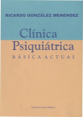 386059122-CLINICA-PSIQUIATRICA-BASICA-ACTUAL-Gonzalez-R-2008-pdf.pdf