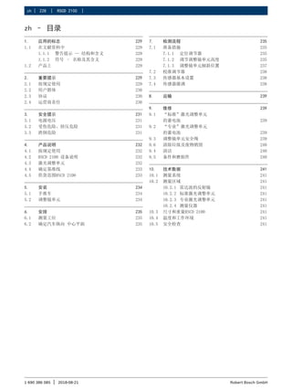 228 | RSCD 2100 | ﻿
zh |
1 690 386 085 2018-08-21
| Robert Bosch GmbH
zh – 目录
1. 应用的标志 229
1.1 在文献资料中 229
1.1.1 警告提示 — 结构和含义 229
1.1.2 符号 – 名称及其含义 229
1.2 产品上 229
2. 重要提示 229
2.1 按规定使用 229
2.2 用户群体 230
2.3 协议 230
2.4 运营商责任 230
3. 安全提示 231
3.1 电源电压 231
3.2 受伤危险、挤压危险 231
3.3 跌倒危险 231
4. 产品说明 232
4.1 按规定使用 232
4.2 RSCD 2100 设备说明 232
4.3 激光调整单元 232
4.4 确定基准线 233
4.5 供货范围RSCD 2100 233
5. 安装 234
5.1 手推车 234
5.2 调整镜单元 234
6. 安排 235
6.1 测量工位 235
6.2 确定汽车纵向 中心平面 235
7. 检测流程 235
7.1 准备措施 235
7.1.1 定位调节器 235
7.1.2 调节调整镜单元高度 235
7.1.3 调整镜单元倾斜位置 237
7.2 校准调节器 238
7.3 传感器基本设置 238
7.4 传感器微调 238
8. 运输 239
9. 维修 239
9.1 “标准”激光调整单元
的蓄电池 239
9.2 “专业”激光调整单元
的蓄电池 239
9.3 调整镜单元安全绳 239
9.6 清除垃圾及废物销毁 240
9.4 清洁 240
9.5 备件和磨损件 240
10. 技术数据 241
10.1 测量系统 241
10.2 测量区域 241
10.2.1 雷达波的反射镜 241
10.2.2 标准激光调整单元 241
10.2.3 专业激光调整单元 241
10.2.4 测量仪器 241
10.3 尺寸和重量RSCD 2100 241
10.4 温度和工作环境 241
10.5 安全检查 241
 