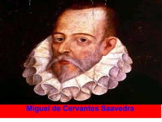 Miguel de Cervantes Saavedra 
