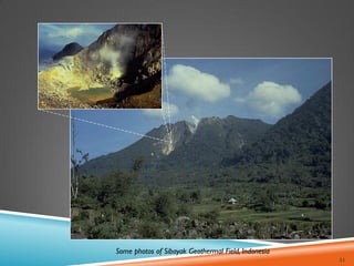 31
Some photos of Sibayak Geothermal Field, Indonesia
 
