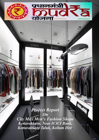 Project Report
On
City Max Men’s Fashion Shope
Kottarakkara, Near ICICI Bank,
Kottarakkara Taluk, Kollam Dist.
 