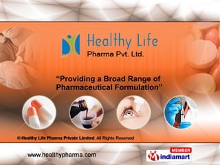 “ Providing a Broad Range of  Pharmaceutical Formulation” 