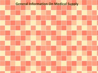 General Information On Medical Supply
 