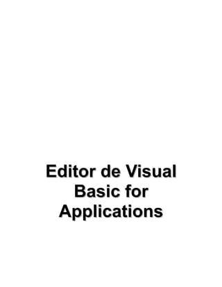 Editor de Visual
   Basic for
 Applications
 