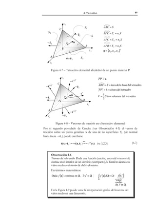 3 Ecuaciones de compatibilidad

∂Ω xy ∂ε xy ∂ε xx
 ∂θ 3
=−
=
−

∂x
∂x
∂y
 ∂x
 ∂θ
∂Ω xy ∂ε yy ∂ε xy
 3
=−
=
−
∇θ 3 → 
∂y
∂x
∂y
 ∂y
 ∂θ
∂Ω xy ∂ε yz ∂ε xz
 3 =−
=
−
∂y
∂z
∂x
 ∂z


79

(3.26)

Supongamos ahora conocido el vector de rotación θ( x, t ) y, a través de él
mediante las ecuaciones (3.21), el tensor de rotación Ω (x, t ) . Considerando el
tensor gradiente de los desplazamientos J (x, t ) (ver capítulo 2, apartado 2.11.6)
puede escribirse:
∂u( x, t )

J = ∂x = ε + Ω





 J = ∂u i = 1  ∂u i + ∂u j  + 1  ∂u i − ∂u j  = ε + Ω i, j ∈ {1,2,3}

ij
ij
ij

∂x j 2  ∂x j ∂x i  2  ∂x j ∂x i 
 $  % $ 
 
% 
#
#

εij

Ωij


(3.27)

Finalmente, escribiendo de forma explícita las diversas componentes de la
ecuación (3.27) y teniendo en cuenta la ecuación (3.21) se obtiene:
N O T A

De acuerdo con la ecuación
(3.21) el tensor Ω puede
escribirse como:
Ω≡

 0
− Ω
12

 Ω 31

 0
 θ
 3
− θ 2


Ω 12
0
− Ω 23
− θ3
0
θ1

− Ω 31 
Ω 23  =

0 

θ2 
− θ1 

0 


j =1
∂u x
i = 1:
= ε xx
∂x
∂u y
i = 2:
= ε xy + θ 3
∂x
∂u z
i = 3:
= ε xz − θ 2
∂x

j=2
∂u x
= ε xy − θ 3
∂y
∂u y
= ε yy
∂y
∂u z
= ε yz + θ1
∂y

j=3
∂u x
= ε xz + θ 2
∂z
∂u y
= ε yz − θ1
∂z
∂u z
= ε zz
∂z

(3.28)

3.4.2 Integración del campo de deformaciones
Sea ε(x, t ) el campo de deformaciones infinitesimales que se quiere integrar
Esta operación se hará en dos pasos:
1) Utilizando las expresiones (3.24) a (3.26), se integra el vector de rotación θ( x, t ) .
La integración, respecto al espacio, del vector de rotación en las ecuaciones
(3.24) a (3.26) conducirá a soluciones del tipo:
~
θi = θi (x, y , z, t ) + ci (t ) i ∈ {1,2,3}

(3.29)

donde las constantes de integración, c i (t ) , que en general pueden ser
función del tiempo, se pueden determinar conociendo el valor (o la
evolución a lo largo del tiempo) del vector de rotación en algún punto del
medio.

© Els autors, 2002; © Edicions UPC, 2002

 