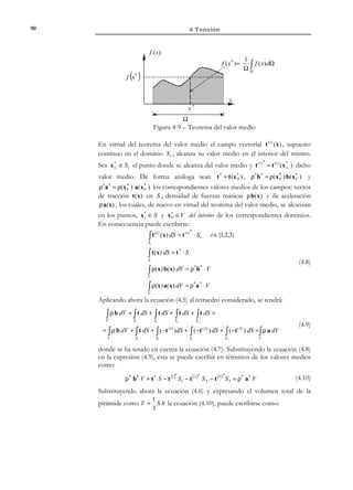 3 Ecuaciones de compatibilidad

80

2) En un segundo paso, conocidos ahora el tensor de deformación infinitesimal
ε( x, t ) y el vector de rotación θ( x, t ) , se integra el campo de desplazamientos
u (x, t ) utilizando el sistema de E.D.P´s de primer orden (3.28) obteniéndose:
~
u i = u i (x, y , z , t ) + c i' (t )

i ∈ {1,2,3}

(3.30)

De nuevo, las constantes de integración c i′ (t ) que aparecen en la ecuación
(3.30), que en general serán función del tiempo, se determinarán
conociendo el valor (o la evolución a lo largo del tiempo) de los
desplazamientos en algún punto del espacio.
Observación 3-7
Los procesos de integración de los pasos 1) y 2) implican integrar
sistemas de E.D.P.´s de primer orden. Si se cumplen las ecuaciones
de compatibilidad (3.16), estos sistemas serán integrables (sin
conducir a contradicciones en su integración) permitiendo,
finalmente, la obtención del campo de desplazamientos

Observación 3-8
La aparición de las constantes de integración en las ecuaciones (3.29)
y (3.30) pone de manifiesto que un tensor de deformación integrable,
ε( x, t ) , determina el movimiento en cada instante de tiempo salvo
not

not

ˆ
ˆ
una rotación c(t ) = θ (t ) y una traslación c ′(t ) = u (t ) :
N O T A

El tensor de rotación de
ˆ
sólido rígido Ω(t )
(antisimétrico) se
construye a partir del
ˆ
vector de rotación θ(t )
como:

ˆ
Ω≡
ˆ
ˆ
 0
Ω12 − Ω31 
 ˆ
ˆ =
0
Ω23 
− Ω12
ˆ
ˆ
 Ω31 − Ω23
0 


ˆ
ˆ
 0 − θ3 θ2 
 ˆ
ˆ 
0 − θ1 
 θ3
ˆ
ˆ
− θ2 θ1
0 



~
ˆ

θ( x, t ) = θ (x, t ) + θ(t )
ε ( x, t ) → 
~
ˆ
u (x, t ) = u ( x, t ) + u (t )

ˆ
ˆ
A partir de dicha rotación θ(t ) y traslación u(t ) uniformes, puede
construirse el siguiente campo de desplazamientos:
ˆ
ˆ
u ∗ ( x , t ) = Ω ( t ) x + u( t )

ˆ
( ⇒ u∗ ⊗ ∇ = Ω )

que se denomina desplazamiento de sólido rígido. En efecto, la
deformación asociada a dicho desplazamiento es nula:
1
1 ˆ ˆ
ε ∗ ( x, t ) = ∇ S u * = ( u ∗ ⊗ ∇ + ∇ ⊗ u ∗ ) = ( Ω + Ω T ) = 0
'
2
2
ˆ
−Ω

tal como corresponde al concepto de sólido rígido (sin deformación).
Por consiguiente, puede concluirse que todo campo de deformación
compatible determina los desplazamientos del medio continuo salvo un
desplazamiento de sólido rígido, el cual debe determinarse con las
condiciones de contorno apropiadas.

© Els autors, 2002; © Edicions UPC, 2002

 